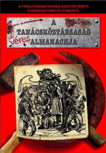 A Tanácsköztársaság véres almanachja