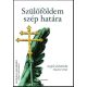 Szülőföldem szép határa - Sajó Sándor
