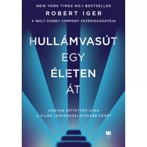Hullámvasút egy életen át - Bob Iger