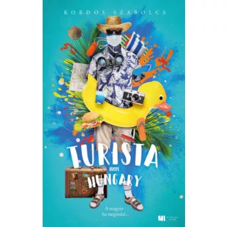TURISTA FROM HUNGARY - A MAGYAR HA MEGINDUL... - BŐVÍTETT, ÚJ KIADÁS