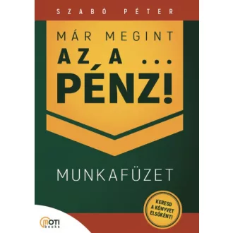 Már megint az a ... pénz! - Munkafüzet - Szabó Péter