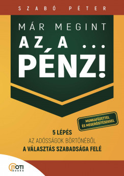 Már megint az a … pénz! - Szabó Péter