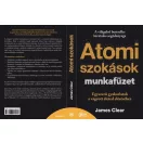 Atomi szokások munkafüzet - Egyszerű gyakorlatok a vágyott életed eléréséhez - James Clear