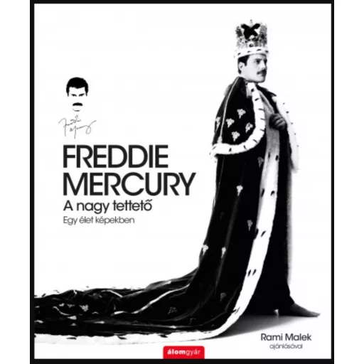 Freddie Mercury - A nagy tettető - Egy élet képekben - Sean O'Hagan