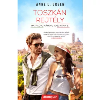   Hatalom, mámor, Toszkána 3. - Toszkán rejtély - Anne L. Green 