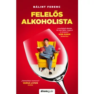   Felelős alkoholista - Túlélési tanácsok világjárvány esetére - Bálint Ferenc