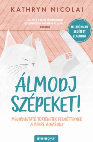 Álmodj szépeket! - Kathryn Nicolai