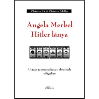   Angela Merkel Hitler lánya - Christian Alt - Christian Schiffer