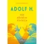 Adolf H. - Egy diktátor életútja (Új kiadás) - Thomas Sandkühler