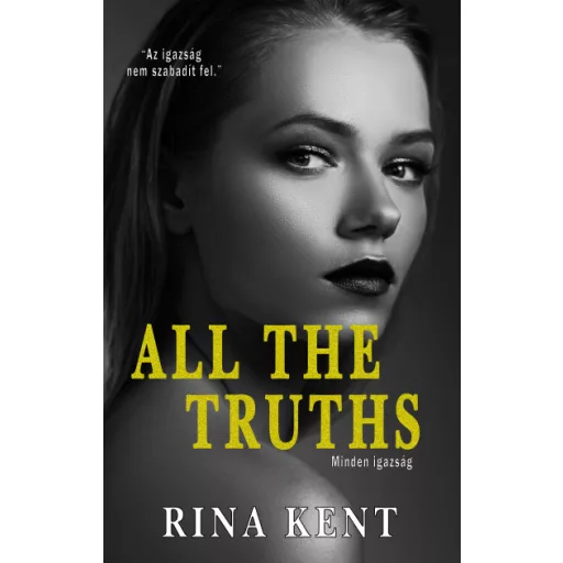 All the Truths - Minden igazság - Rina Kent
