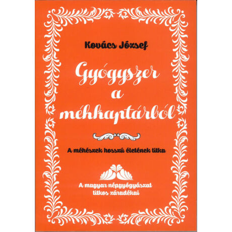 Gyógyszer a méhkaptárból – Kovács József