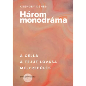 Három monodráma - Csengey Dénes