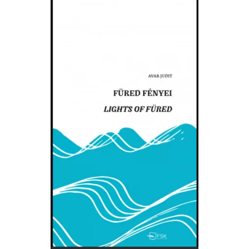 FÜRED FÉNYEI - LIGHTS OF FÜRED