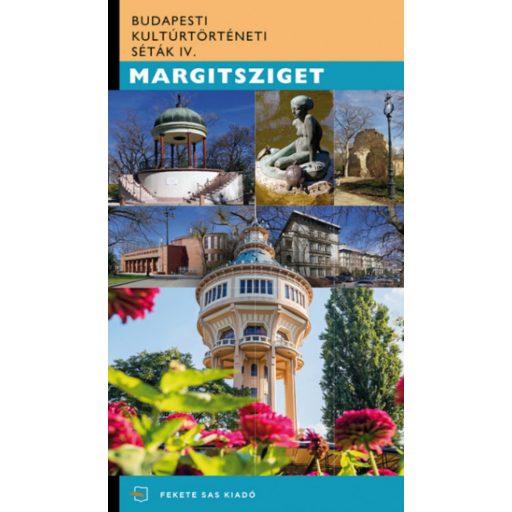 Margitsziget - Budapesti Kultúrtörténeti Séták IV. - Fazakas István - Saly Noémi