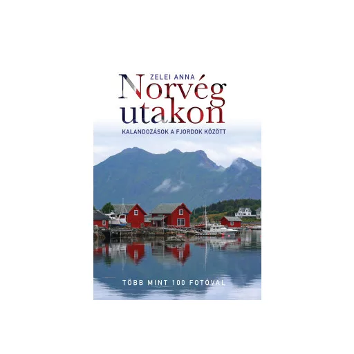 Norvég utakon - Kalandozások a fjordok között - Zelei Anna