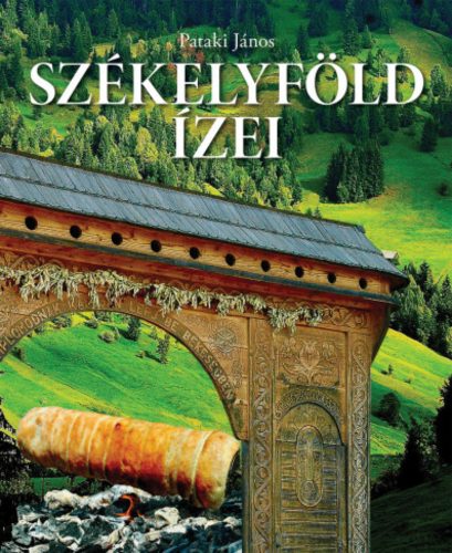 Székelyföld ízei - Pataki János