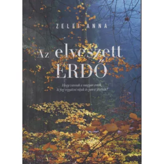 Az elveszett erdő - Zelei Anna
