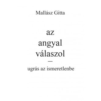   Az angyal válaszol - ugrás az ismeretlenbe - Mallász Gitta