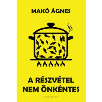 A részvétel nem önkéntes - Makó Ágnes