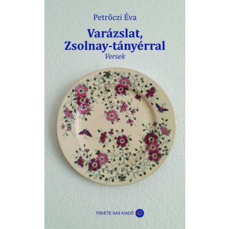 Varázslat, Zsolnay-tányérral - Versek - Petrőczi Éva