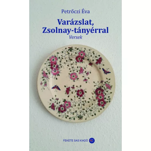 Varázslat, Zsolnay-tányérral - Versek - Petrőczi Éva