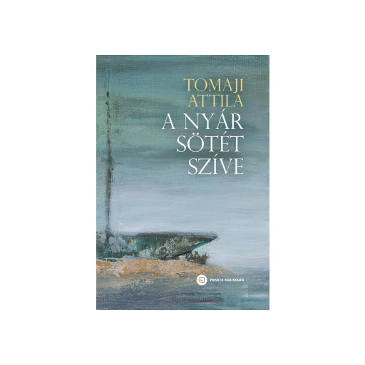 A nyár sötét szíve - Tomaji Attila