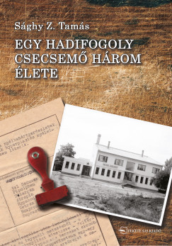 Egy hadifogoly csecsemő három élete – Sághy Z. Tamás