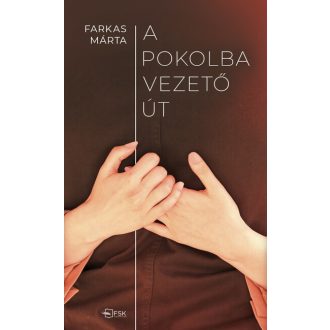 A pokolba vezető út - Farkas Márta