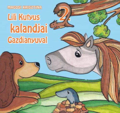 Lili kutyus kalandjai gazdianyuval 2. (Magosi Krisztina)
