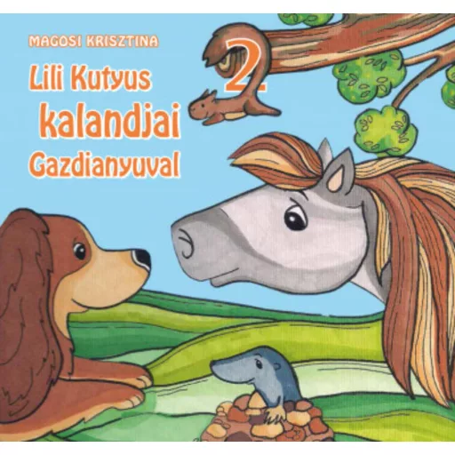 Lili kutyus kalandjai gazdianyuval 2. (Magosi Krisztina)