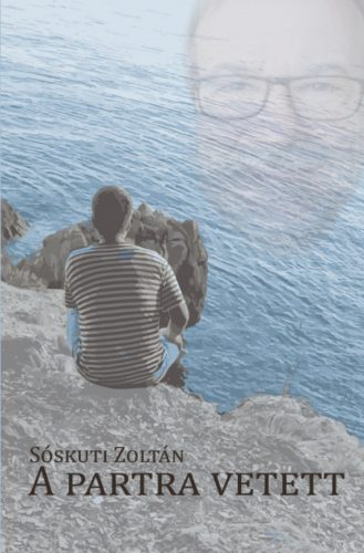A partra vetett - Sóskuti Zoltán