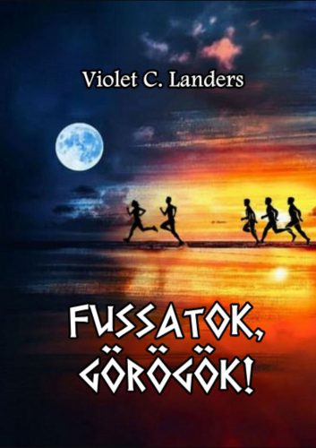 Fussatok, görögök! - Violet C. Landers