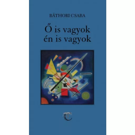 Ő is vagyok, én is vagyok - Báthori Csaba