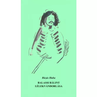Balassi Bálint lélekvándorlása - Búzás Huba
