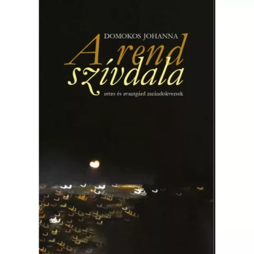 A rend szívdala - Domokos Johanna