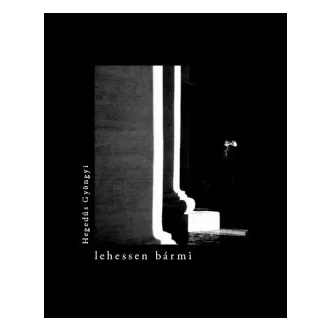 Lehessen bármi - Hegedűs Gyöngyi