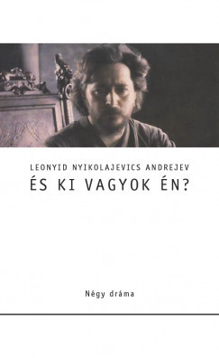 És ki vagyok én? - Leonyid Andrejev