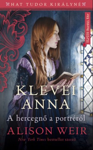 Klevei Anna - A hercegnő a portréról - Alison Weir