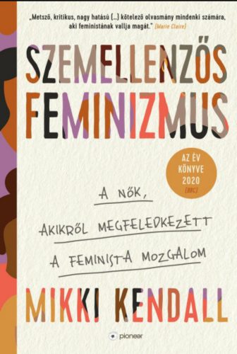 Szemellenzős feminizmus - Mikki Kendall