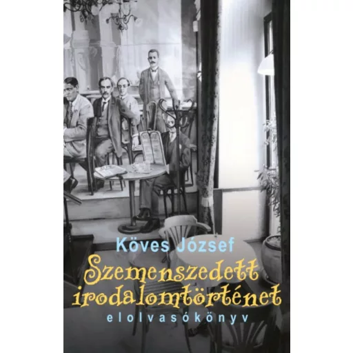 Szemenszedett irodalomtörténet - Köves József