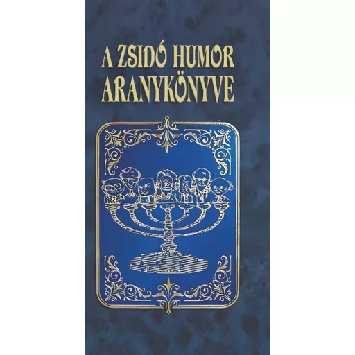 A zsidó humor aranykönyve (Új kiadás) - Köves József szerk.