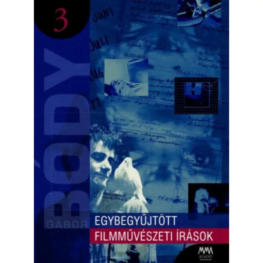 Egybegyűjtött filmművészeti írások 3. - Bódy Gábor