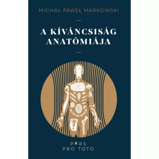 A kíváncsiság anatómiája - Michal Pawel Markowski