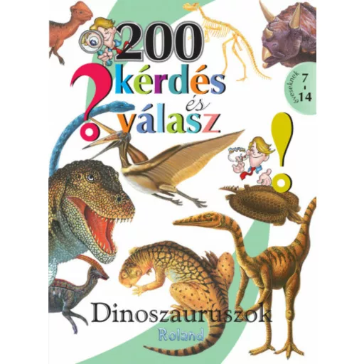 200 kérdés és válasz - Dinoszauruszok