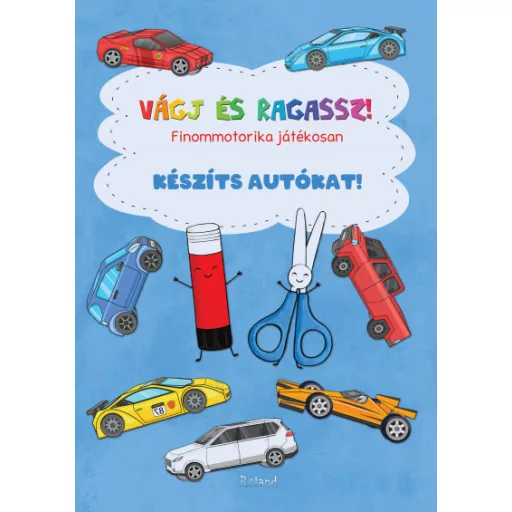 Vágj és ragassz! Készíts autókat! - Lengyel Orsolya szerk.