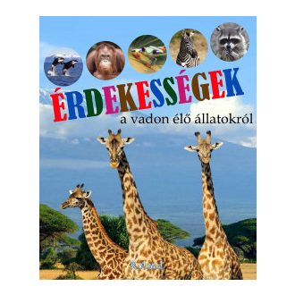 Érdekességek a vadon élő állatokról - Paula Dreve