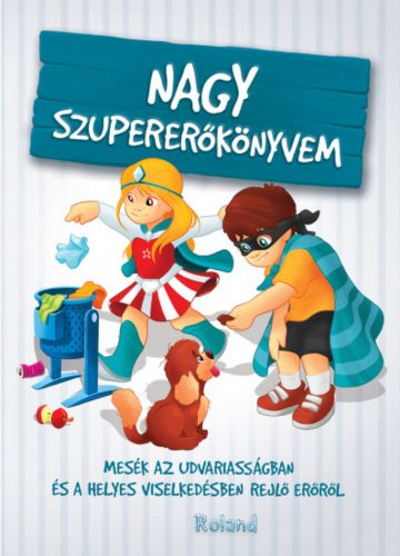 Nagy szupererőkönyvem - Szeghy Karolina