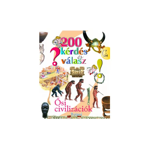200 kérdés és válasz - Ősi civilizációk