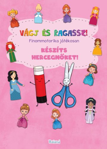 Készíts hercegnőket! - Vágj és ragassz! - Finommotorika játékosan