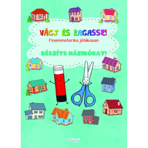 Vágj és ragassz! - Készíts házikókat! - Lengyel Orsolya szerk.